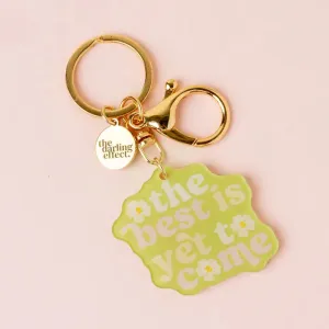 Acrylic Keychain-The Best Is Yet To Come